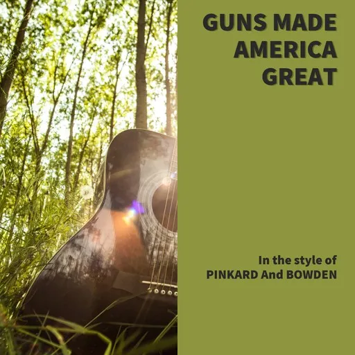 Guns Made America Great - Karaoke