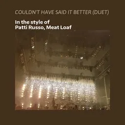 Titelbild für Couldn't Have Said It Better (Duet) - Meat Loaf,Patti Russo Karaoke-Version