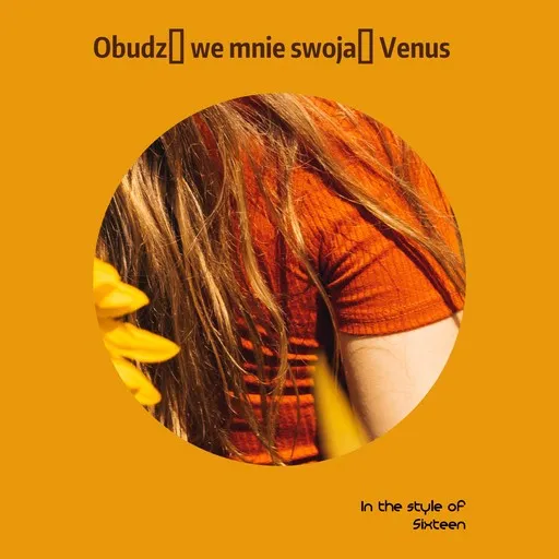 Karaoke Obudź we mnie swoją Venus by Sixteen — sing along with lyrics on Singa