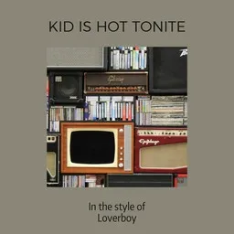 Karaokekappaleen Kid Is Hot Tonite - Loverboy kansikuva