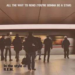 Titelbild für All The Way To Reno (You're Gonna Be A Star) - R.E.M. Karaoke-Version