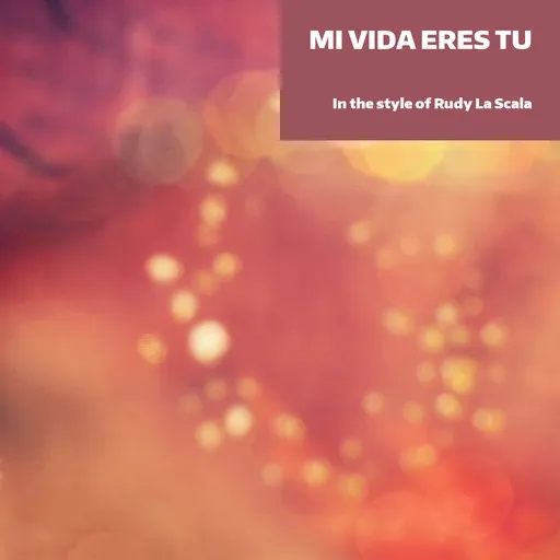 Karaoke Mi Vida Eres Tu von Rudy La Scala — mit Songtext mitsingen auf Singa