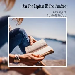 Titelbild für I Am The Captain Of The Pinafore - from H.M.S. Pinafore Karaoke-Version