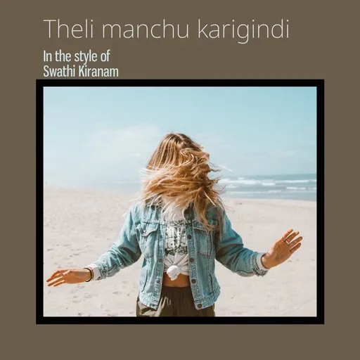 Karaoke Theli manchu karigindi von Swathi Kiranam — mit Songtext mitsingen auf Singa