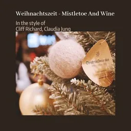Omslagsbild för Weihnachtszeit - Mistletoe And Wine - Claudia Jung,Cliff Richard karaokeversion