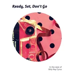 Cover art for Ready, Set, Don't Go - Billy Ray Cyrus karaoke version