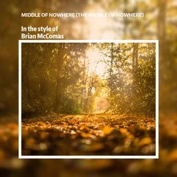 Titelbild für The Middle Of Nowhere - Brian McComas Karaoke-Version