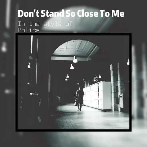 Don't Stand So Close To Me - Karaoke