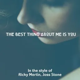 Cover art for The Best Thing About Me Is You - Joss Stone,Ricky Martin karaoke version