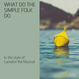 Karaokekappaleen What Do The Simple Folk Do - Camelot the Musical kansikuva