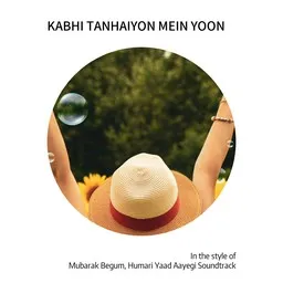 Cover art for Kabhi Tanhaiyon Mein Yoon - Humari Yaad Aayegi Soundtrack,Mubarak Begum karaoke version