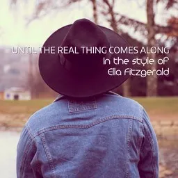 Titelbild für Until The Real Thing Comes Along - Ella Fitzgerald Karaoke-Version