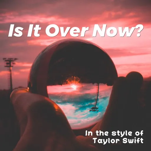 Is It Over Now? - Karaoke