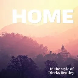Cover art for Home - Dierks Bentley karaoke version