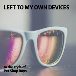 Titelbild für Left To My Own Devices - Pet Shop Boys Karaoke-Version