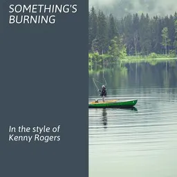 Titelbild für Something's Burning - Kenny Rogers Karaoke-Version
