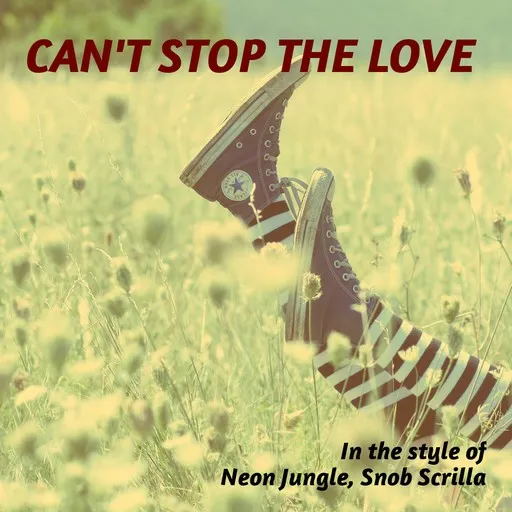 Karaoke Can't Stop The Love esittäjältä Neon Jungle, Snob Scrilla — laula mukana sanoituksilla Singassa