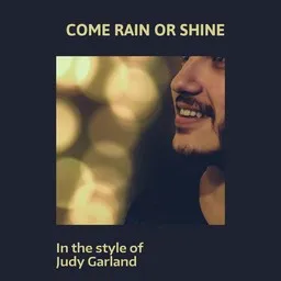 Cover art for Come Rain Or Shine - Judy Garland karaoke version