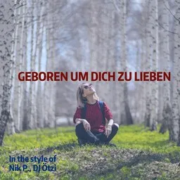 Cover art for Geboren um dich zu lieben - DJ Ötzi,Nik P. karaoke version