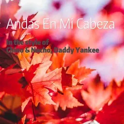 Titelbild für Andas En Mi Cabeza - Chino & Nacho,Daddy Yankee Karaoke-Version