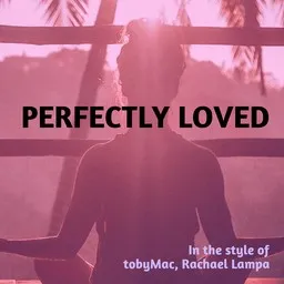 Karaokekappaleen Perfectly Loved - Rachael Lampa,TobyMac kansikuva