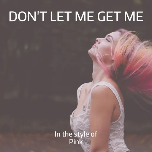Don't Let Me Get Me - Karaoke