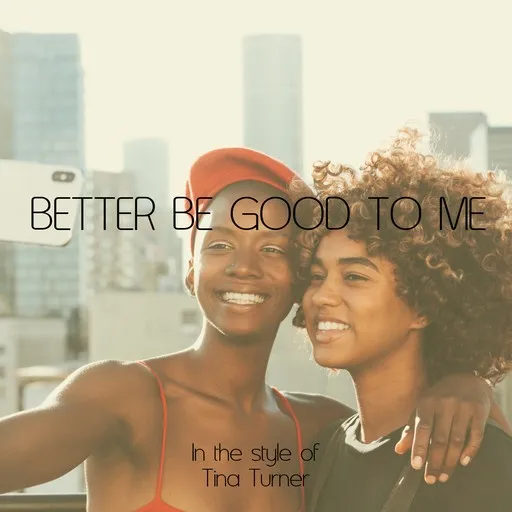 Better Be Good To Me - Karaoke