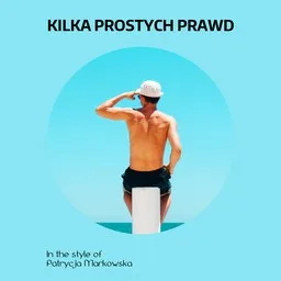 Titelbild für Kilka Prostych Prawd - Patrycja Markowska Karaoke-Version