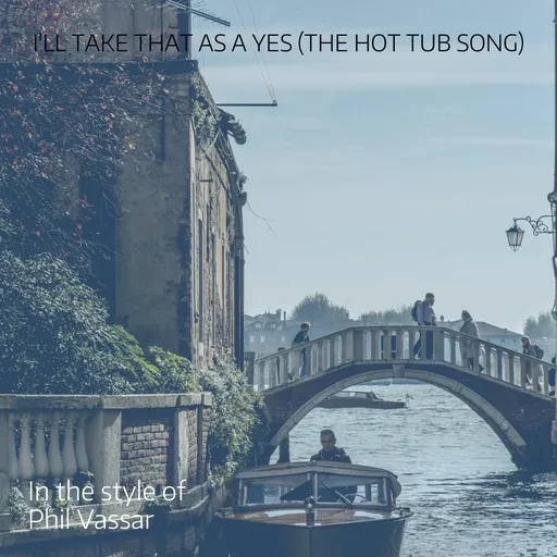 Karaoke I'll Take That As A Yes (The Hot Tub Song) by Phil Vassar — sing along with lyrics on Singa