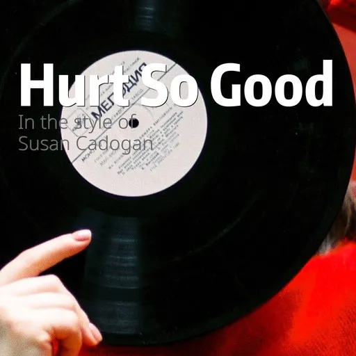 Karaoke Hurt So Good by Susan Cadogan — sing along with lyrics on Singa
