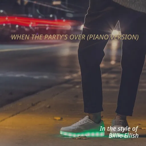 Karaoke When the Party's Over (Piano Version) av Billie Eilish — sjung med på texten på Singa
