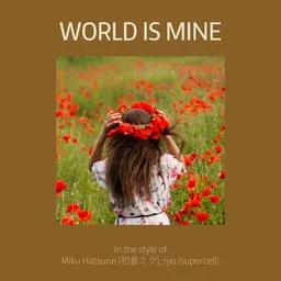 Cover art for World is Mine - Miku Hatsune (初音ミク),ryo (supercell) karaoke version