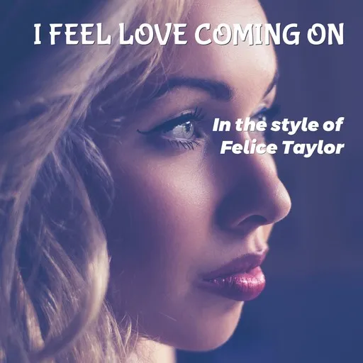 Karaoke I Feel Love Coming On by Felice Taylor — sing along with lyrics on Singa