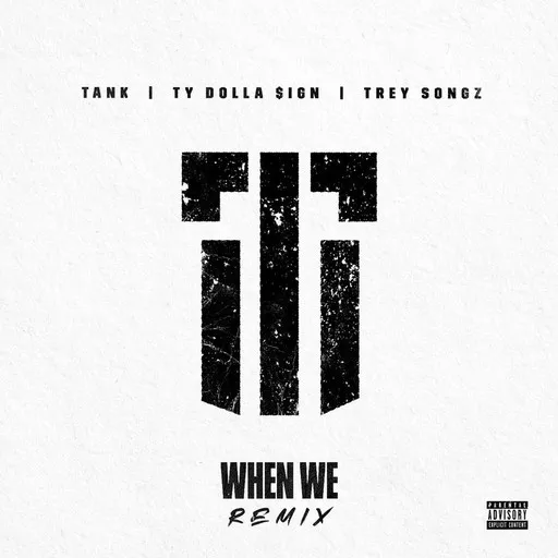 Karaoke When We (Remix) av Tank, Trey Songz, Ty Dolla $Ign — sjung med på texten på Singa