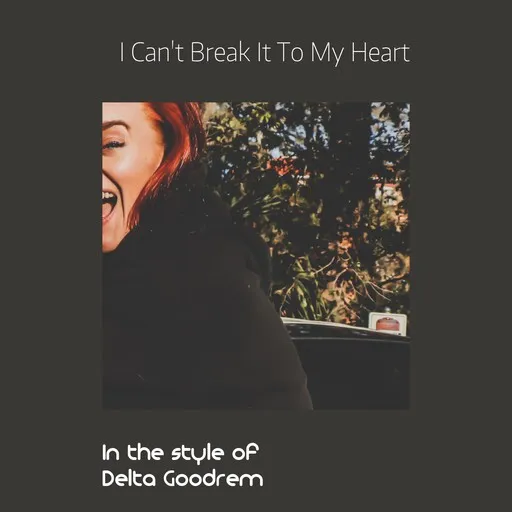 Karaoke I Can't Break It To My Heart by Delta Goodrem — sing along with lyrics on Singa