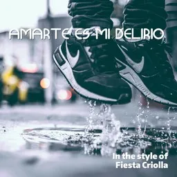 Cover art for Amarte Es Mi Delirio - Fiesta Criolla karaoke version