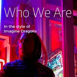 Cover art for Who We Are - Imagine Dragons karaoke version