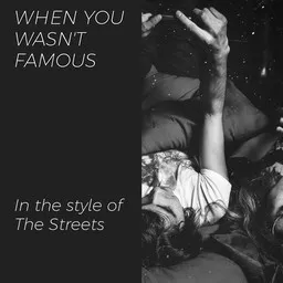 Omslagsbild för When You Wasn't Famous - The Streets karaokeversion