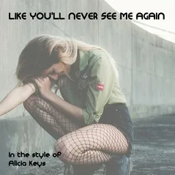 Titelbild für Like You'll Never See Me Again - Alicia Keys Karaoke-Version
