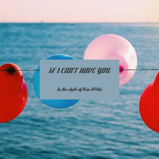 If I Can't Have You - Karaoke