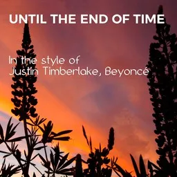 Karaokekappaleen Until The End Of Time - Beyoncé,Justin Timberlake kansikuva