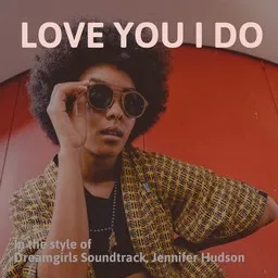 Cover art for Love You I Do - Dreamgirls Soundtrack,Jennifer Hudson karaoke version