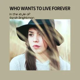 Cover art for Who Wants To Live Forever - Sarah Brightman karaoke version