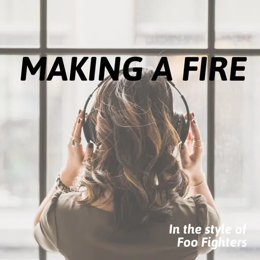 Making A Fire - Karaoke