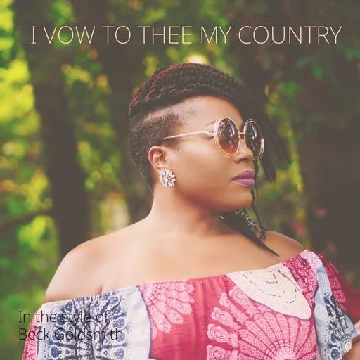 Karaoke I Vow To Thee My Country by Beck Goldsmith — sing along with lyrics on Singa