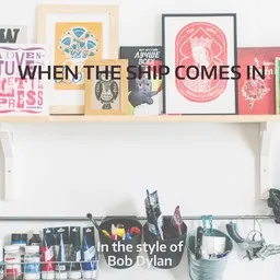 Cover art for When The Ship Comes In - Bob Dylan karaoke version
