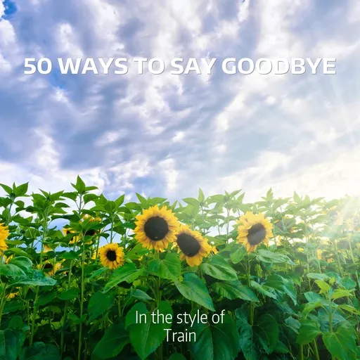 Karaoke 50 Ways To Say Goodbye von Train — mit Songtext mitsingen auf Singa