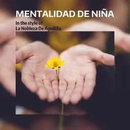 Titelbild für Mentalidad De Niña - La Nobleza De Aguililla Karaoke-Version
