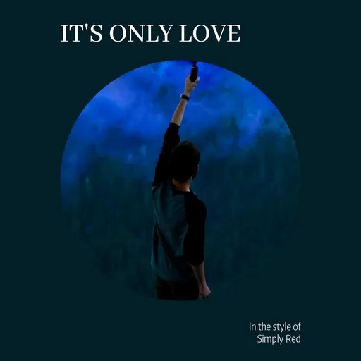 Karaoke It's Only Love by Simply Red — sing along with lyrics on Singa