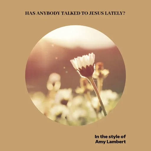 Has Anybody Talked To Jesus Lately? - Karaoke